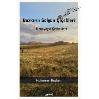 Bozkırın Solgun Çiçekleri